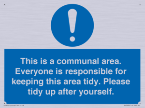 This is a communal area. Everyone is responsible for keeping this area tidy. 